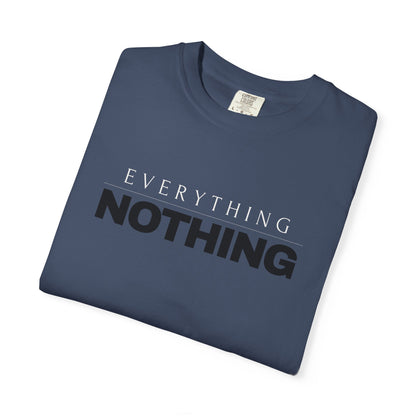 EVERYTHING / NOTHING