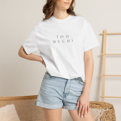 TOO MUCH ?