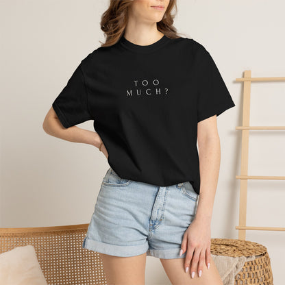 TOO MUCH ?